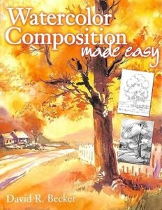 Watercolor Composition Made Easy January 1, 1999